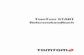TomTom START Referenzhandbuchfiles.voelkner.de/1200000-1299999/001231804-an-01-de-TOMTOM_ST… · Dieses Referenzhandbuch enthält alles, was Sie über Ihr neues TomTom START-Navigationsgerät