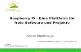 Raspberry Pi - Eine Plattform für freie Software und … · Martin Strohmayer 2 Raspberry Pi Raspberry Pi ist ein kreditkartengroßer Einplatinen-Computer, der von der Raspberry