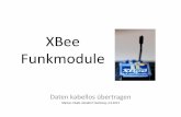 Datenübertragung mit XBee-Funkmodulen · Empfänger, (Arduino UNO, XBee S2) Sender (Arduino Nano, XBee S2) XBee-Module Series 1 (Freescale Chipsatz)