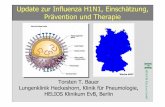 Update zur Influenza H1N1, Einschätzung, Prävention … · Update zur Influenza H1N1, Einschätzung, Prävention und Therapie Torsten T. Bauer Lungenklinik Heckeshorn, Klinik für