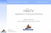 Applikations-Testing & Monitoringtv-plattform.net/images/stories/archiv/2011/06_tarasystems_hbbtv... · 2 Intro TARA Systems: Embedded Software Entwicklung (TV/STB) Gegründet 1990