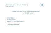 Tübingen-Berlin Korpus Workshop 05.12 dm/events/tueber11/slides/odebrecht.pdf · PDF fileCarolin Odebrecht. Lexical Bundles. Eine korpuslinguistische Untersuchung 1. Einordnung Lexical