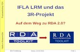 IFLA LRM und das Heidrun Wiesenmüller Praxisworkshop RDA ... · Heidrun Wiesenmüller Praxisworkshop RDA BIS-Fortbildung Aarau, 13.02.2018 Folie 1 IFLA LRM und das 3R-Projekt ...