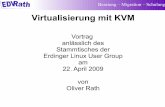 Virtualisierung mit KVM - LUG Erding · Beratung – Migration – Schulung Virtualisierung mit KVM Vortrag anlässlich des Stammtisches der Erdinger Linux User Group am 22. April