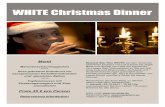 WHITE Christmas Dinner - ron-white.de · WHITE Christmas Dinner Menü Maronenschaumsüppchen ***** Rosa gebratene Entenbrust mit hausgemachten Kartoffelminiknödeln und glasierten