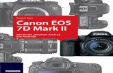Kamerabuch Canon EOS 7D Mark II -  · EF 70-200 mm 1:4L IS USM 299 ... Die Canon EOS 7D Mark II ist die Nachfolgerin der erfolgreichen EOS 7D, die im Jahr 2009 auf den Markt gekommen