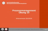 Prozessmanagement Übung 01 -  … · Grafiken entnommen aus: Business Process Model and Notation (BPMN), Version 2.0 - Specification