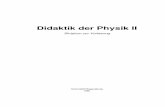 Didaktik der Physik II - uni-augsburg.de · 7.4 Nachahmender Unterricht ... 10 Das Experiment im Physikunterricht ... vorsichtig beim Umgang mit elektrischem Strom zu sein).