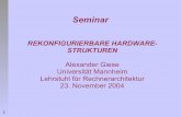 Seminar - ra.ziti.uni-heidelberg.dera.ziti.uni-heidelberg.de/pages/student_work/seminar/ws0405/... · Geschichte des FPGAs Geschichte: - 1960 Estrin´s „fixed plus variable structure
