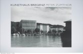 KUNSTHAUS BREGENZ PETER ZUMTHOR - PB    KUNSTHAUS BREGENZ PETER ZUMTHOR CONTEXT â€¢ Bregenz,