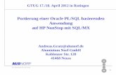 Portierung einer Oracle PL/SQL basierenden …€¦ · ALUNORF Ein Walzwerk für die Welt 1 GTUG 17./18. April 2012 in Ratingen Portierung einer Oracle PL/SQL basierenden Anwendung