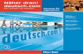 Näher dran! deutsch - hueber.de deutsch.com.pdf · zu den Niveaustufen A1, A2 und B1 des Gemeinsamen Europäischen Referenz - rahmens und bereiten auf die relevanten ... je nach