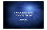 4 hour work week Timothy Ferriss - Dr. Christian Mannagilewiki.ipponsoft.de/lib/exe/fetch.php?media=buchvorstellung_4... · 4 hour work week Timothy Ferriss XPUG FFM 53 Bastiaan Harmsen