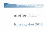 metier - Sozialkonferenz des Kantons Zürich · 2 metier – Weiterbildung in der Sozialhilfe 2018 finden im Kanton Zürich die Gemein - dewahlen statt. Neu gewählte Behörden-mitglieder
