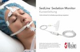 SedLine Sedation Monitor - masimo.de · Sie in der Bedienungsanleitung zum SedLine Sedation Monitor. Nicht als Ersatz für die Bedienungsanleitung vorgesehen. ... 8 Masimo 9 Masimo