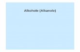 Alkohole (Alkanole) - SZIE AOTK · Physikalische Eigenschaften: - hauptsächlich Feststoffe - hohe Siedepunkte ... seine alkalische Nachweis von Lignin Lösung absorbiert O 2 …