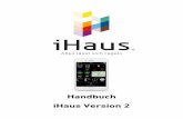 Handbuch iHaus Version 2 – Handbuch Version 2 Seite 3 3.3.4 Abmelden 16 3.3.5 Impressum, Vertragsbestimmungen und Datenschutzerklärung ...