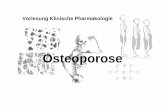 Osteoporose Klin Pharma jf 2009 - uni-due.de · Halbwertszeit im Knochen: Monate bis Jahre Pyrophosphat Bisphosphonat Bisphosphonate Indikation: Postmenopausale Osteoporose Morbus