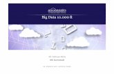 Big Data 10.000 ft - it-for-work.de · Big Data 10.000 ft DR. ROBERTO RAO, AXXESSIO GMBH • Big Data –Was ist das? • Anwendungsfälle für Big Data ... Welche Chancen und Risiken