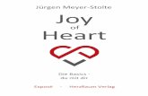 Jürgen Meyer-Stolte Joy - herzraum.me©.pdf · In diesem Buch zeige ich dir, wie du für dich eine tiefe, echte Freude ... Meine äußere Welt ließ ich zusammenbrechen. Ich begann