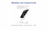 Medien im Unterricht - Uni Trier: Willkommen · StD Bernhard Hoffmann Universität Trier 2008 2 Definition I • Medien sind (wie Methoden) Instrumente, um Ziele des Unterrichts zu