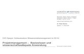 Projektmanagement – Basiswissen und ... · PDF file3 Projektmanagement – Basiswissen und wissenschaftsadäquate Anwendung Literaturtipps Boy, J., Dudek, C, Kuschel, S., Projektmanagement.