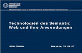 Technologien des Semantic Web und ihre Anwendung · Technologien des Semantic Web » Praktische Anwendungen. TU Dresden, 21.06.2007 Technologien des Semantic Web und ihre Anwendungen