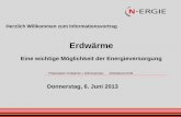 Vortrag Geothermie Wärmepumpe - nuernberg.de · Herzlich Willkommen zum Informationsvortrag Donnerstag, 6. Juni 2013 Erdwärme Eine wichtige Möglichkeit der Energieversorgung Präsentation: