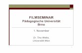 1. November - is.muni.cz · Einbeziehung künstlerischer Medien in den FSU ... Visuelle Ebene der filmspezifischen ... Film im DaF-Unterricht: Sprache im Kontext