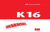K16 - aco-haustechnik.de · Dieser wird aus der Tabelle 9 aus DIN 1986-100 ausgewählt. Art der angeschlossenen Dachfläche Abflussbeiwert (C) Foliendach 1,0 ... Verbindung mit DIN