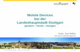 Mobile Devices bei der Landeshauptstadt Stuttgart · 11/4/2014 · Hardware iPads 1-iPad Air und iPad mini/mini Retina Freigabe Tablets durch Verwaltungsspitze Mitte 2013 ... für