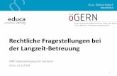 Rechtliche Fragestellungen bei der Langzeit-Betreuung · der Langzeit-Betreuung ÖÄK Diplomlehrgang für Geriatrie Graz, 15.6.2018 1. Es bestehen KEINE potentiellen Interessenskonflikte.
