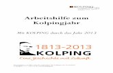 Arbeitshilfe zum Kolpingjahr - Kolping.de - Home · und ernst zu nehmen, um nach dem Vorbild Jesu Christi und Adolph Kolpings, Missstände deutlich zu benennen und wo immer es uns