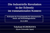 Die Industrielle Revolution in der Schweiz im ...kurosawa/pdf/2004_11_FSW Referat Resum… · Entstehung der Maschinen-industrie ... Industrielle Revolution mit Wasserkraft Dezentraler