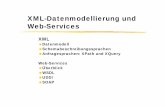 XML-Datenmodellierung und Web- .XML-Datenmodellierung und Web-Services XML Datenmodell Schemabeschreibungssprachen