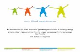 Handbuch für einen gelingenden Übergang von der ... · die Stärkung der Kooperation zwischen Schulen und außerschulischen ... Nach der Beratung durch die Grundschule können die