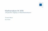 Marktanalyse M 3/09 - rtr.at · Vorteil für Telekom Austria: Sie kann ANBs auf VL-Produkt migrieren dh: Kein Shaping erforderlich Stichtagsbezogen – gilt nur, wenn Meldung vor