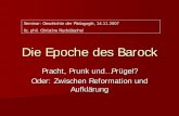 Die Epoche des Barock - .Die Epoche des Barock Pracht, Prunk undPr¼gel? Oder: Zwischen Reformation