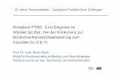 Komplexe PTBS Diagnose im Wandel der Zeit …€¦ · Komplexe PTBS -Eine Diagnose im Wandel der Zeit. Von der Konkurrenz zur ... Sack, Sachsse, Schellong (2013) Evidenz für einen