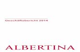 Geschäftsbericht 2014 - albertina.at · Dr. Klaus Albrecht Schröder, Geschäftsführer Kuratorium • Dr. Christian Konrad; Vorsitzender • Dr. Bernhard Rießland; stv. Vorsitzender