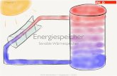 Energiespeicher 04 - Sensible Waermespeicher · Prof. Dr. Alexander Braun // Energiespeicher // SS 2015 27. April 2015 Wärmekapazität • Wie viel Wärme kann in einem Stoff (Gas,
