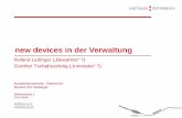 new devices in der Verwaltung - e-government.adv.ate-government.adv.at/2013/pdf/41_Ledinger-Tscha... · Roland Ledinger („Bewahrer“ ?) Günther Tschabuschnig („Innovator“