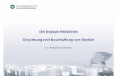 Die Digitale Bibliothek Erwerbung und Beschaffung …digbib.ubka.uni-karlsruhe.de/volltexte/digital/1/26.pdf · Die Digitale Bibliothek Erwerbung und Beschaffung von Medien Dr. Michael
