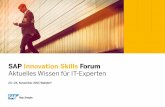 SAP Innovation Skills Forum Aktuelles Wissen für IT … · C2 Neueste UX-Trends und ... Der nächste Schritt auf dem Weg zu einem intelligenteren Unternehmen 13:00 Mittagessen im