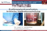 Erythrozytentransfusion, kritische Indikationsstellung · April 2013 - Erythrozytentransfusion, kritische Indikationsstellung Erythrozytentransfusion, kritische Indikationsstellung