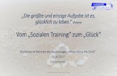Vom „Sozialen Training“ zum „Glück“ · Einführung Schulfach Glück 10 Minuten „Schulfach Glück –nach Ernst Fritz Schubert“: Seine Anliegen –seine Ziele –Die Umsetzung