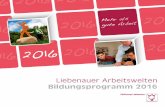 Liebenauer Arbeitswelten Bildungsprogramm 2016 · Hochregallager 125 Hygieneschulung 126 ... – Wie ensteht ein Wald? 210 ... Wie funktioniert ein Kühllager? 224 Wie werden Äpfel