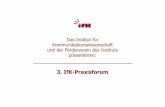 Block 3 Rezeption+Wirkung - TU Dresden · und der Förderverein des Instituts präsentieren: 3. IfK-Praxisforum. Begrüßung ... Wirkung Medieninhalte Kommuni-katoren Begrüßung