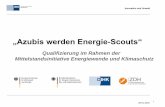 „Azubis werden Energie Scouts“ - IHK Würzburg … · Eigenes Projekt managen Energiekosten sparen ... Projektarbeit bis 07/2016 Wettbewerb in Berlin 07/2017 Abschluss-Präsentation