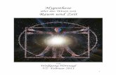 Hypothese Raum Zeit - Hypothese von Raum und Zeit · über das Wesen von Raum und Zeit von Wolfgang Hörtnagl V2- Februar 2011 . 2 ... Eine der größten Herausforderungen in der